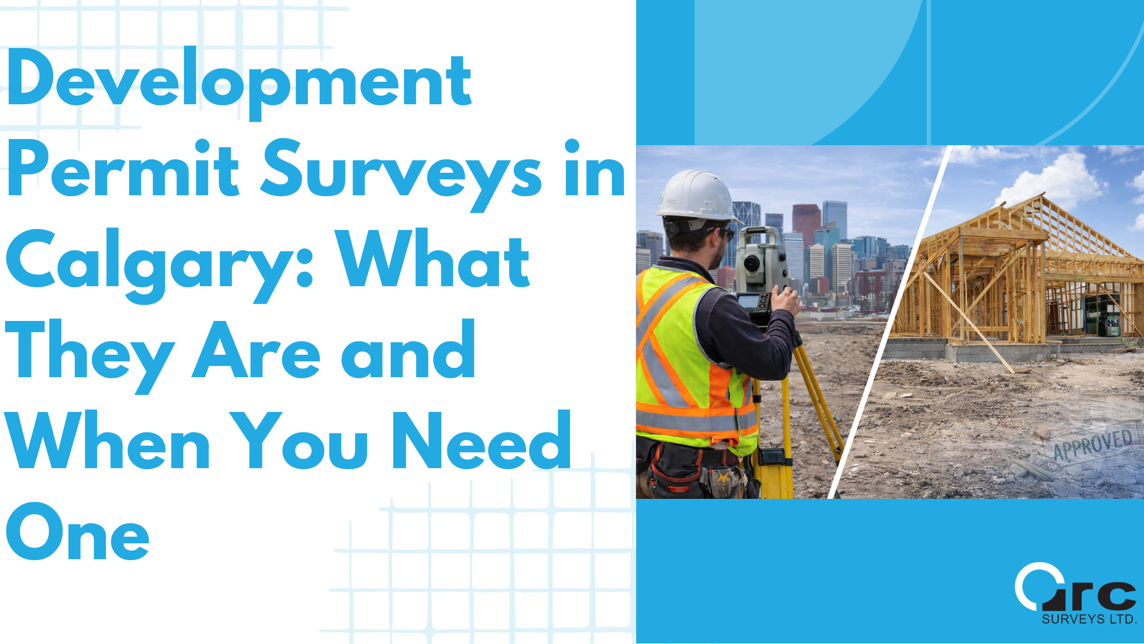 Development permit survey in Calgary showing a land surveyor using a total station beside a residential construction site with a framed house under development.